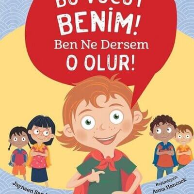 Bu Vücut Benim! Ben Ne Dersem O Olur!