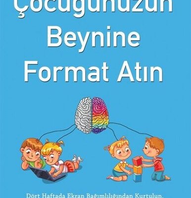 Çocuğunuzun Beynine Format Atın