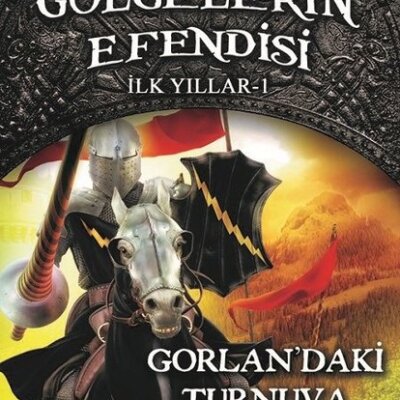 Gölgelerin Efendisi İlk Yıllar 1-Gorlanda’ki Turnuva