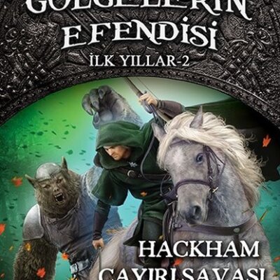 Gölgelerin Efendisi İlk Yıllar 2-Hackham Çayırı Savaşı