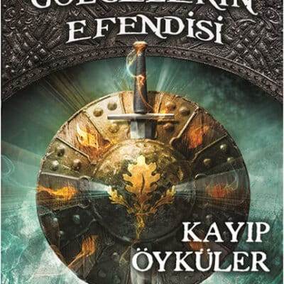 Gölgelerin Efendisi – Kayıp Öyküler