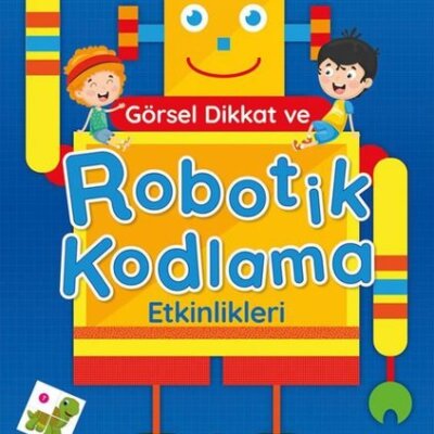 Görsel Dikkat ve Robotik Kodlama Etkinlikleri 6+Yaş