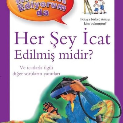Her Şey İcat Edilmiş midir? – Merak Ediyorum da