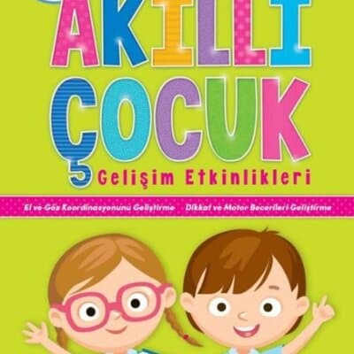 Kesme ve Yapıştırma Çalışmaları – Akıllı Çocuk Gelişim Etkinlikleri