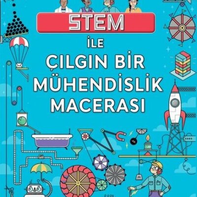 Stem ile Çılgın Bir Mühendislik Macerası