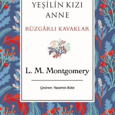 Yeşilin Kızı Anne – Rüzgarlı Kavaklar – Bez Ciltli